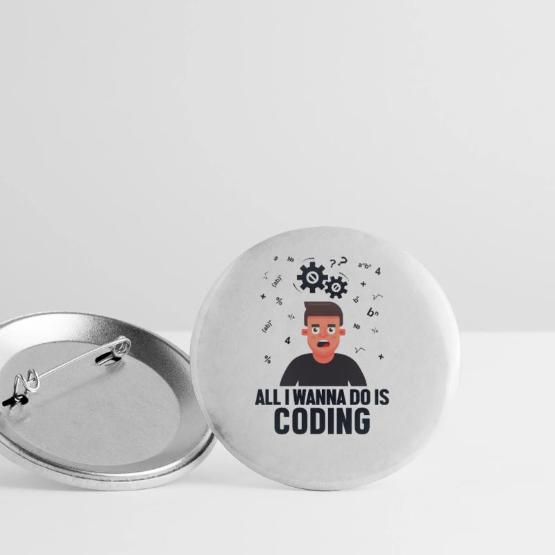 All I want to Do is Coding Developer Coder Buttons small 1''/25 mm (5-pack)