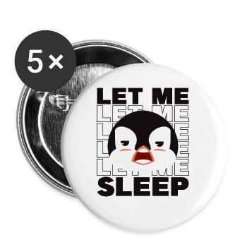 Laisse-moi dormir Manchot empereur Oiseau de mer Manchot royal - Lot de 5 petits badges (25 mm) - blanc - Devant