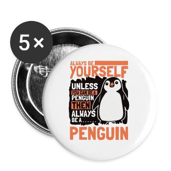 Soyez toujours vous-même, à moins que vous ne puissiez être un pingouin - Lot de 5 petits badges (25 mm) - blanc - Devant