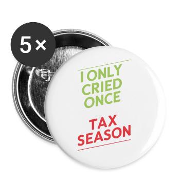 Comptabilité de la saison des impôts Pas de pleurs pendant la saison des impôts - Lot de 5 petits badges (25 mm) - blanc - Devant