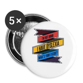 I Have Dyslexia What's Your Excuse Apraxia - Buttons small 1''/25 mm (5-pack) - white - Front