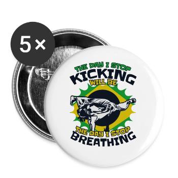 The Day I Stop Kicking Ginga Capoeirista Dance - Buttons small 1''/25 mm (5-pack) - white - Front