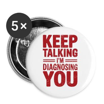 Keep talking I'm diagnosing you Funny Psychology - Buttons small 1''/25 mm (5-pack) - white - Front