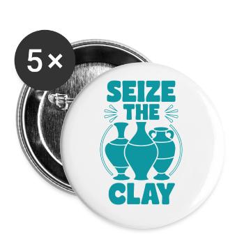 Seize the Clay Funny Pottery Pun for Ceramic Lover - Buttons small 1''/25 mm (5-pack) - white - Front