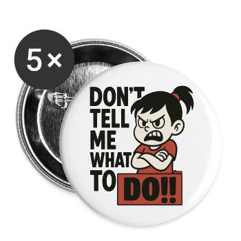 Ne me dites pas quoi faire !! – Enfant provocateur - Lot de 5 petits badges (25 mm) - blanc - Devant