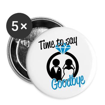 Time to say goodbye - Buttons klein 25 mm (5er Pack) - Weiß - Vorne