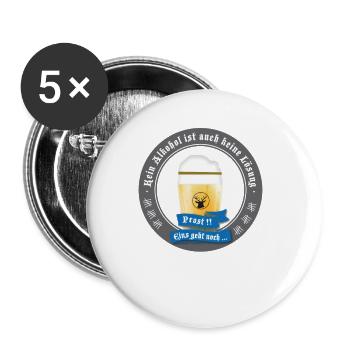 kein alkohol bier prost trinken saufen Humor Party - Buttons klein 25 mm (5er Pack) - Weiß - Vorne