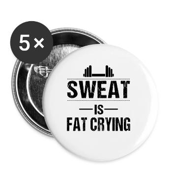 Sweat is fat crying - Buttons klein 25 mm (5er Pack) - Weiß - Vorne