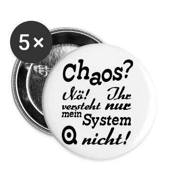 Chaos? Nö! - Fun, ADHS, Sprüche, Geschenk - Buttons klein 25 mm (5er Pack) - Weiß - Vorne