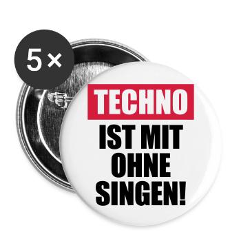 Techno ist mit ohne singen - Buttons klein 25 mm (5er Pack) - Weiß - Vorne