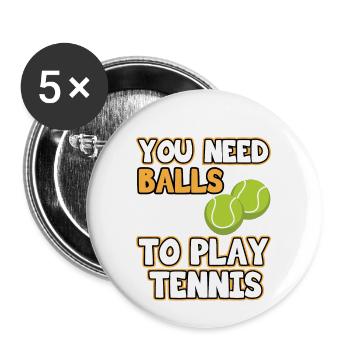 Tennis Bälle. You need balls to play Tennis funny - Buttons klein 25 mm (5er Pack) - Weiß - Vorne