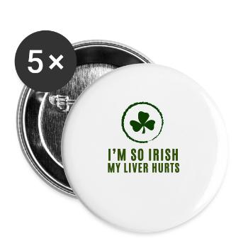 I’m So Irish My Liver Hurts Shamrock - Buttons small 1''/25 mm (5-pack) - white - Front