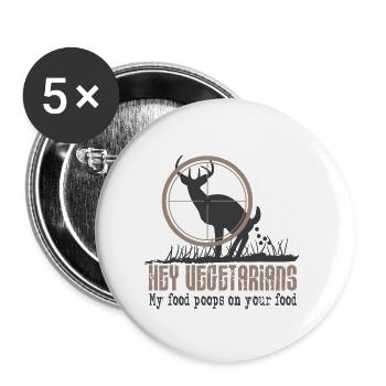 Chasseur de cerf végétarien Mon manger chie sur le tien - Lot de 5 petits badges (25 mm) - blanc - Devant