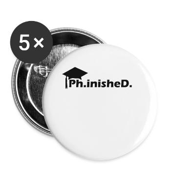 Ph.inishe.D. Thèse de doctorat - Lot de 5 petits badges (25 mm) - blanc - Devant