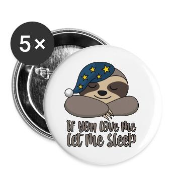 Sloth sleepyhead If you love me let me sleep - Buttons small 1''/25 mm (5-pack) - white - Front