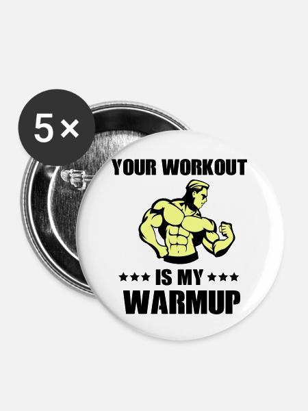 your workout my warmup - Buttons klein 25 mm (5er Pack) - Weiß