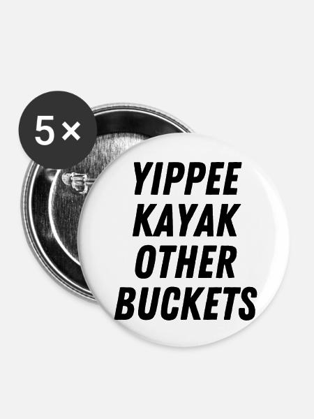 Yippee Kayak Andere Eimer - Buttons klein 25 mm (5er Pack) - Weiß