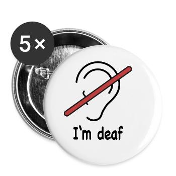 I'm deaf - Buttons klein 25 mm (5er Pack) - Weiß - Vorne