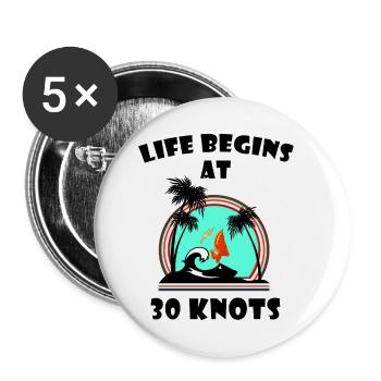 Life begins at 30 knots - Lot de 5 petits badges (25 mm) - blanc - Devant