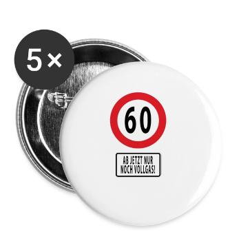 60 Ab jetzt nur noch Vollgas! 60. Geburtstag. - Buttons klein 25 mm (5er Pack) - Weiß - Vorne