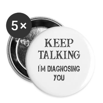 Keep talking I'm diagnosing you - Buttons small 1''/25 mm (5-pack) - white - Front