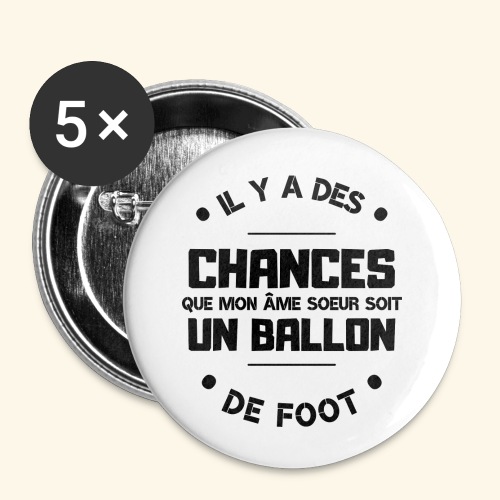 Football - mon âme soeur est un ballon de foot - Lot de 5 petits badges (25 mm)