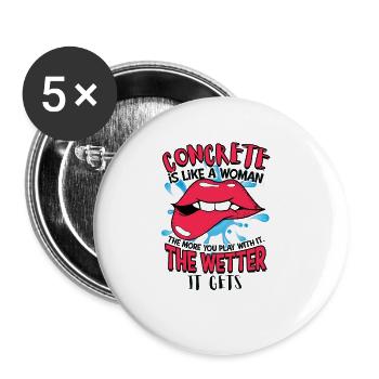 Beton ist wie eine Frau, je mehr man spielt - - Buttons klein 25 mm (5er Pack) - Weiß - Vorne