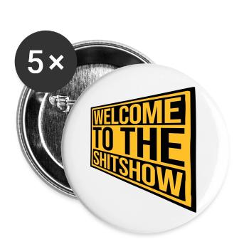 Sign Welcome Shitshow - Buttons small 1''/25 mm (5-pack) - white - Front