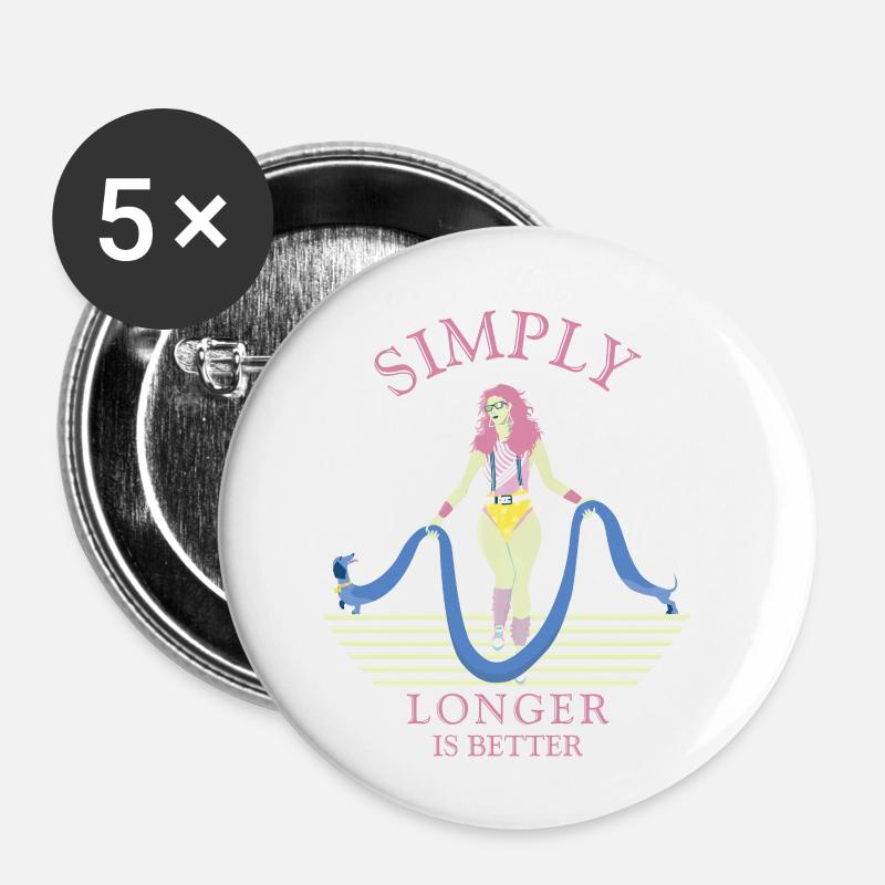Simplement plus longtemps, c’est mieux. - Lot de 5 petits badges (25 mm) - blanc