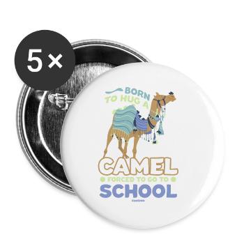 Né pour embrasser un chameau forcé d’aller à l’école - Lot de 5 petits badges (25 mm) - blanc - Devant