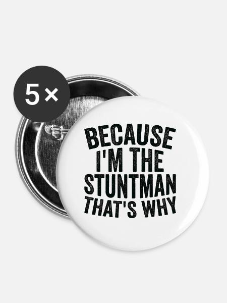 Weil Ich Stuntman Bin - Buttons klein 25 mm (5er Pack) - Weiß