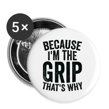 Because I am The Grip - Buttons small 1''/25 mm (5-pack) - white - Front