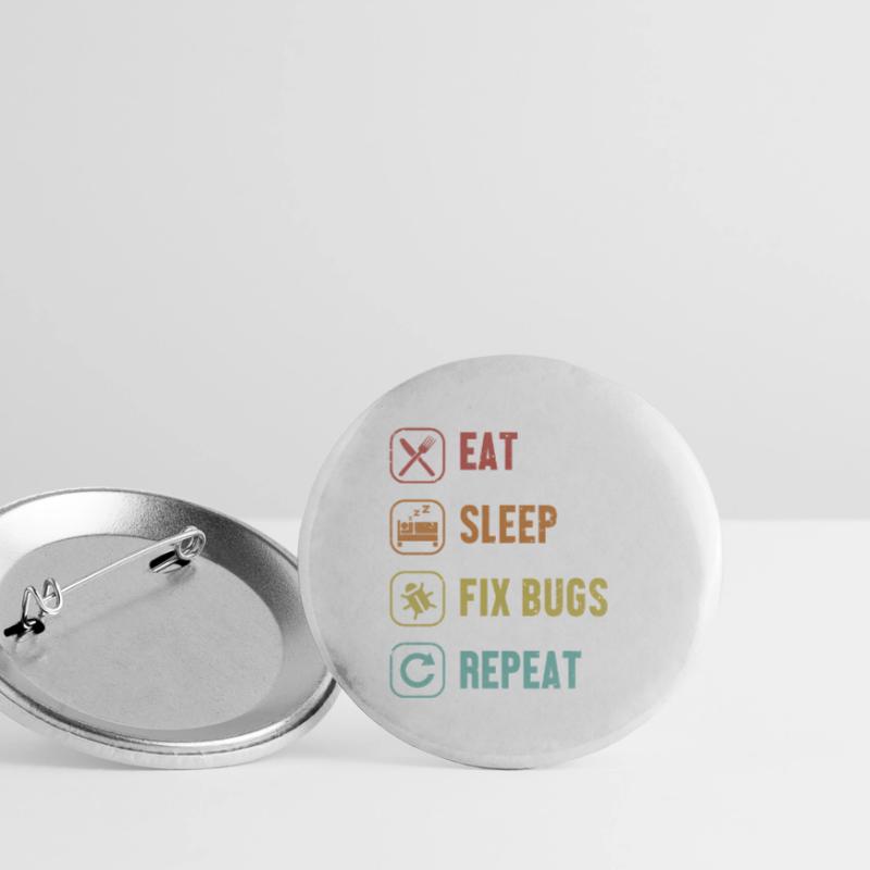 Eat Sleep Fix Bugs Repeat Coder Engineer Software Buttons small 1''/25 mm (5-pack)