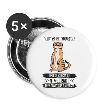 Suricates Soyez toujours vous-même en disant cadeau - Lot de 5 petits badges (25 mm) - blanc - Devant
