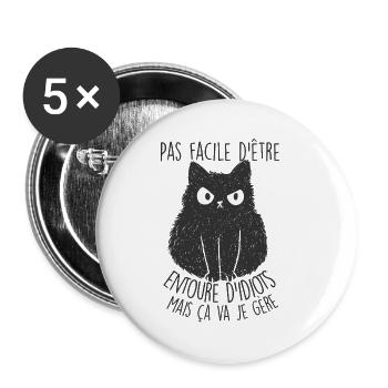 Ce est pas facile d etre entoure d idiot - Lot de 5 petits badges (25 mm) - blanc - Devant