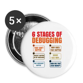 6 Stages Of Debugging Coder Programmer Software De - Buttons klein 25 mm (5er Pack) - Weiß - Vorne