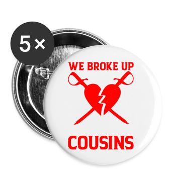 We Broke Up He Said We Could Still Be Cousins 19 - Buttons small 1''/25 mm (5-pack) - white - Front