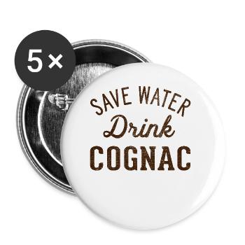 Save water, drink cognac - Buttons small 1''/25 mm (5-pack) - white - Front