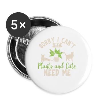 Sorry I Can't My Plants And Cats Need Me Funny Pla - Buttons small 1''/25 mm (5-pack) - white - Front