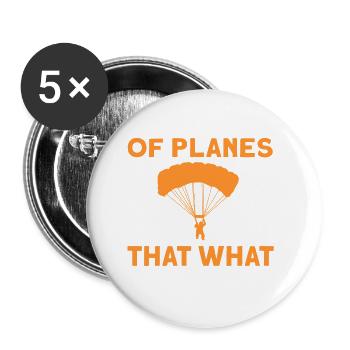 Jumping Out Of Planes That What I Do - Buttons klein 25 mm (5er Pack) - Weiß - Vorne