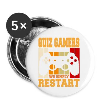 Quiz Gamers Never Quit We Simply Restart Cool - Buttons small 1''/25 mm (5-pack) - white - Front