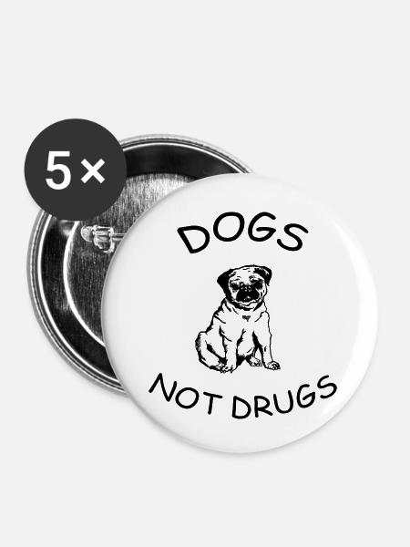 Hunde keine Drogen - Buttons klein 25 mm (5er Pack) - Weiß