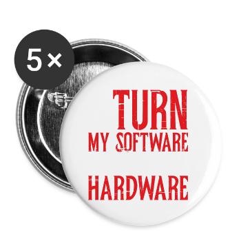 Vous transformez mon logiciel en matériel 8 - Lot de 5 petits badges (25 mm) - blanc - Devant