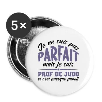 Je ne suis pas parfait mais prof de judo - Lot de 5 petits badges (25 mm) - blanc - Devant