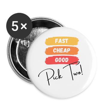 Rapide, pas cher, bon - choisissez-en deux! - Lot de 5 petits badges (25 mm) - blanc - Devant