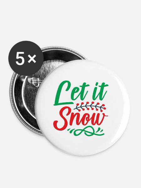 Let it snow - Weihnachtshumor - Buttons klein 25 mm (5er Pack) - Weiß