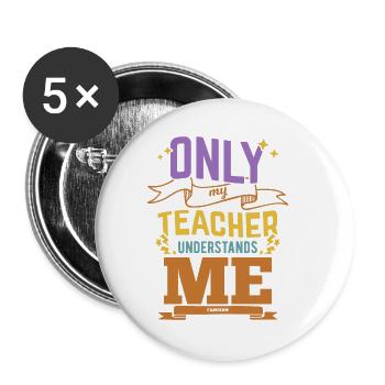 Only My Teacher Understands Me - Buttons klein 25 mm (5er Pack) - Weiß - Vorne
