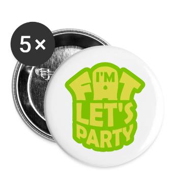 im fat lets party - Buttons klein 25 mm (5er Pack) - Weiß - Vorne