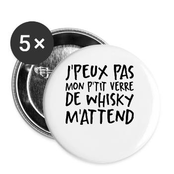 Je Peux Pas Mon P'tit Verre De Whisky M'attend - Lot de 5 petits badges (25 mm) - blanc - Devant