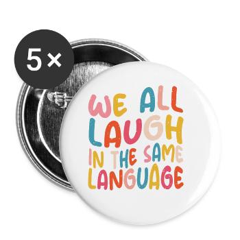 We all laugh in the same language Toleranz & Liebe - Buttons klein 25 mm (5er Pack) - Weiß - Vorne